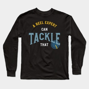 Fishing Pun A Reel Expert Can tackle that Long Sleeve T-Shirt